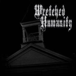 Wretched Humanity : Wretched Humanity